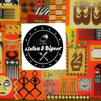 Listen & Digest Podcast 010 -High Life Mixed by AfroMove (Afromove Music, Johannesburg) by Sibusiso