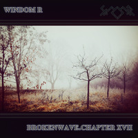 Windom R - BrokenWave.Chapter XVII.mp3 by Windom R