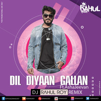 Dil Diyaan Gallan -Ft. AshaJeevan X DJ RAHUL ROY ( Chill Tropical ) by Dj Rahul Roy