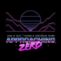 John B ft. Tiarum & Xenturion Prime - Approaching Zero (Extended Mix) by John B