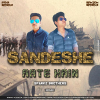 Sandeshe Aate Hain (Remix ) - DJ Sam3dm SparkZ & DJ Prks SparkZ by DJ Sam3dm SparkZ