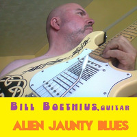 Alien Jaunty Blues by Bill Boethius