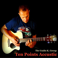 Ten Points Accustic - The Guido K. Group by The Guido K. Group
