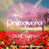 Dj Clev - Mix Primavera 2018 by Dj Clev (Peru)
