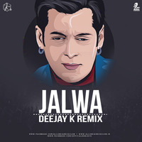 JALWA (REMIX) - DEEJAY K by Deejay K