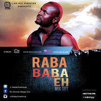 RABA BABA EH MIX SET by Mix Minister Deejay One