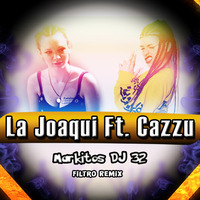 Cazzu ft  la Joaqui - AY PAPI - Markitos DJ 32 (Filtro Remix) by Markitos DJ 32