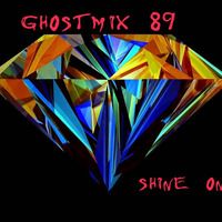 Ghostmix 89 - shine on edit by DJ ghostryder