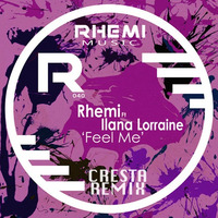 Rhemi Ft. Ilana Lorraine - Feel me (Cresta Rmx) by Cresta