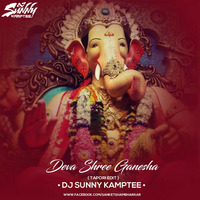 Deva Shree Ganesha - ( Tapori Edit ) - DJ Sunny Kamptee by DJ Sunny Kamptee