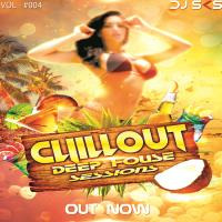 CHILLOUT DEEP HOUSE SESSIONS VOL - #004 DJ SKS by S_TRICK