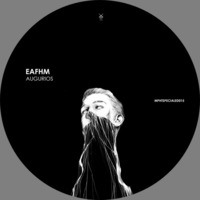 Eafhm - Agurio 1 (Original Mix) [Mephyst] by Eafhm