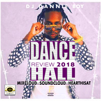 DJ DANNIE BOY_DANCEHALL REVIEW 2018 by Dannie Boy Illest