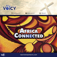 2018 AFRICA CONNECTED  AFROBEAT Edition 1 by Kevin Dj-voicy