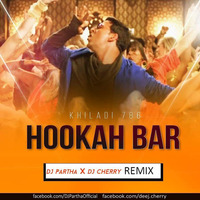Hookah Bar (Remix) Dj Partha x Dj Cherry by Cherry Debnath