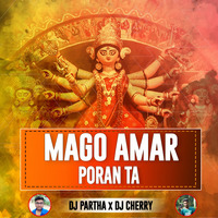 Mago Amar Poran Ta (Remix) DJ Partha n DJ Cherry by Cherry Debnath