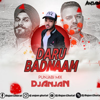 Daru Badnaam - Punjabi Mix - DjAnjaN by Dj Anjan Ghatal