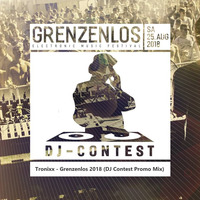 Grenzenlos 2018 (DJ Contest Promo Mix) by Deejay Tronixx