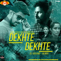 Dekhte Dekhte (Remix) Dj Arvind [wWw.MumbaiRemix.Com] by MumbaiRemix India™