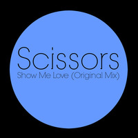Scissors - Show Me Love [Future House] by Scissors Music