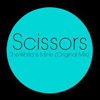 Scissors - The World Is Mine [Future House] by Scissors Music