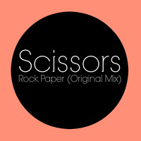 Scissors - Rock Paper (Original Mix) by Scissors Music