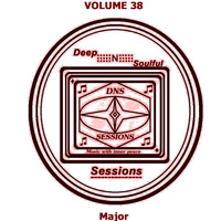DNS Sessions Vol.38 by Major [CyberFunk]-Resident Mix -&- Dj -[South Africa] by DNS Sessions - Deep N Soulful Sessions