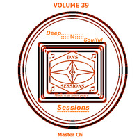 DNS Sessions Vol.39 by Master Chi [CyberFunk]-Resident Mix -&amp;- Dj -[South Africa] by DNS Sessions - Deep N Soulful Sessions