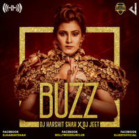 Buzz (Remix) - DJ Harshit Shah x DJ Jeet | Bollywood DJs Club by Bollywood DJs Club