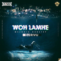 Woh Lamhe (Melodic Dubstep) - DJ Rivu by RIVÜ