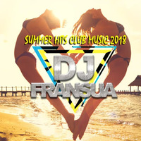 Summer Hits Club Music 2018 (Mix by DJ FRANSUA) by DjFransua