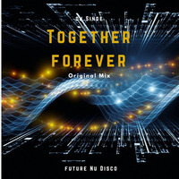 Together Forever (Original Mix) by Dj Sinde