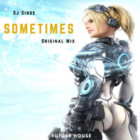 Sometimes (Original Mix) by Dj Sinde
