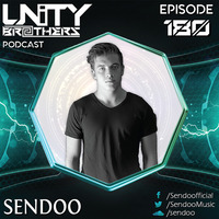 Unity Brothers Podcast #180 [GUEST MIX BY SENDOO] by Unity Brothers