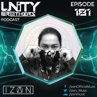 Unity Brothers Podcast #181 [GUEST MIX BY IZAN] by Unity Brothers