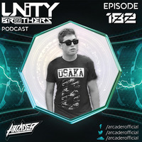 Unity Brothers Podcast #182 [GUEST MIX BY ARCADER] by Unity Brothers