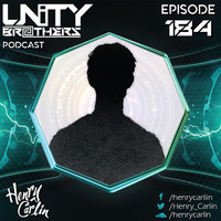 Unity Brothers Podcast #184 [GUEST MIX BY HENRY CARLIN] by Unity Brothers