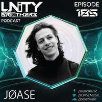 Unity Brothers Podcast #185 [GUEST MIX BY JØASE] by Unity Brothers