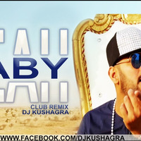 Yeah Baby (Club Mix) - DJ Kushagra Remix by DJ Kushagra Official