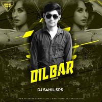 Dilbar Dilbar - Sahil SPS - Remix ( Final Version ) by Sahil Sps