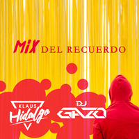 DJ Klaus Hidalgo ft. Dj Gazo - Del recuerdo by Klaus ALain