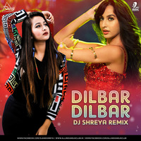 Dilbar Dilbar (Remix) - DJ Shreya by DJ Shreya
