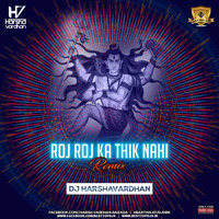 Roj Roj Ka Thik Nahi - ( Remix ) - Dj Harshavardhan by BESTTOPDJS