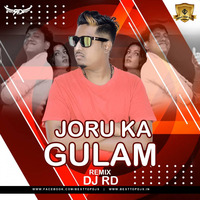 Joru Ka Ghulam (Remix) - DJ RD by BESTTOPDJS