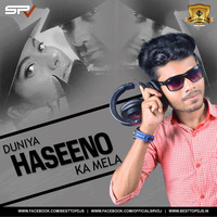 Duniya Haseeno Ka Mela - Remix - DJ SRV by BESTTOPDJS
