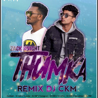 Thumka-Zack Knight Remix DJ CKM by DJCKM