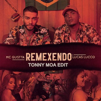 MC GUSTTA LUCCAS LUCCO - REMEXENDO (TONNY MOA EDIT) by Tonny Moa