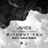 Without You (Dirty Virus Remix) by Dirty Virus
