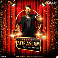 BEST OF ATIF ASLAM (EXCLUSIVE MIXTAPE) - DJ ASIF by DJ ASIF