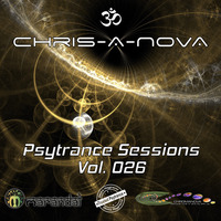 Chris-A-Nova's Psytrance Sessions Vol. 026 by Chris A Nova